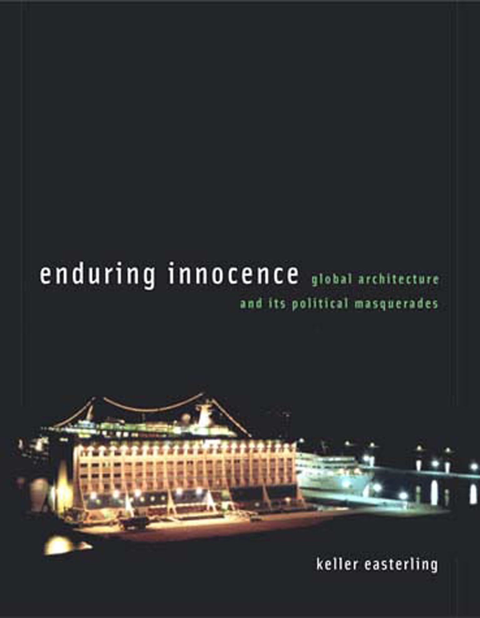 Libro: Enduring Innocence: Global Architecture and Its Political Masquerades