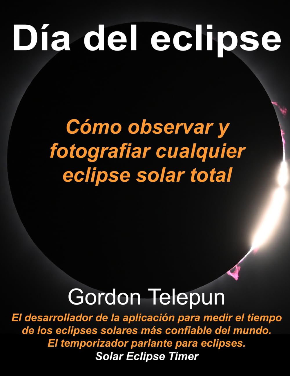 Libro: Día del eclipse: Cómo observar y fotogragier cualquier eclipse solar total