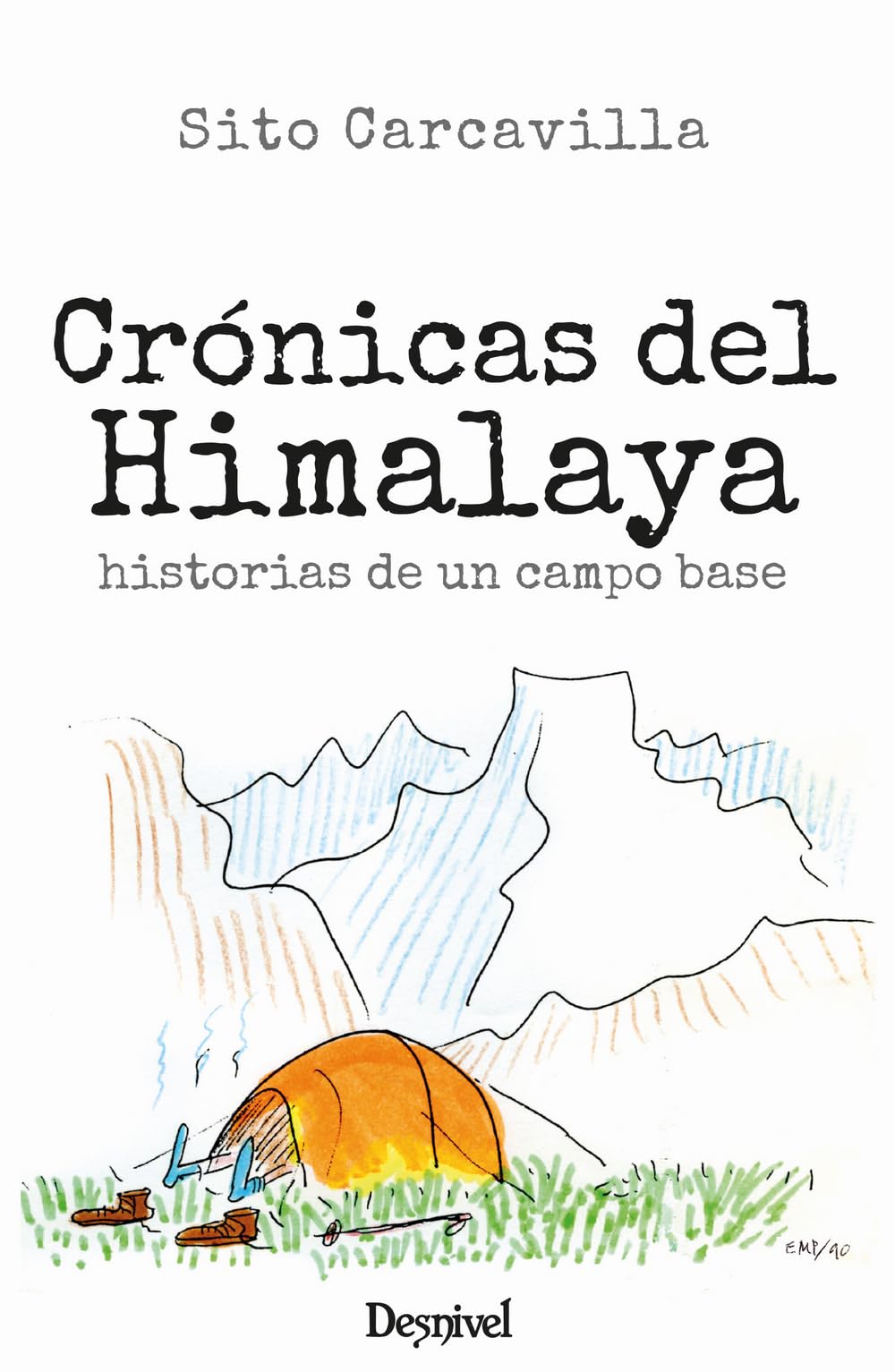 Libro: Crónicas del Himalaya: Historias de un campo base