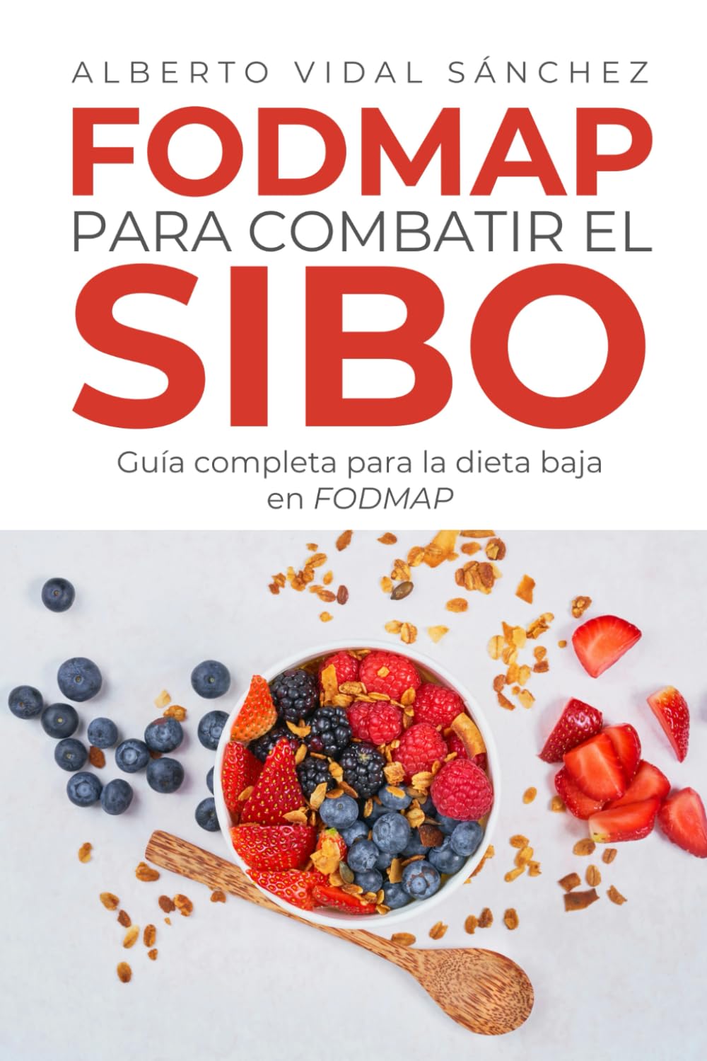 Libro: FODMAP para combatir el SIBO: Guía completa para la dieta baja en FODMAP