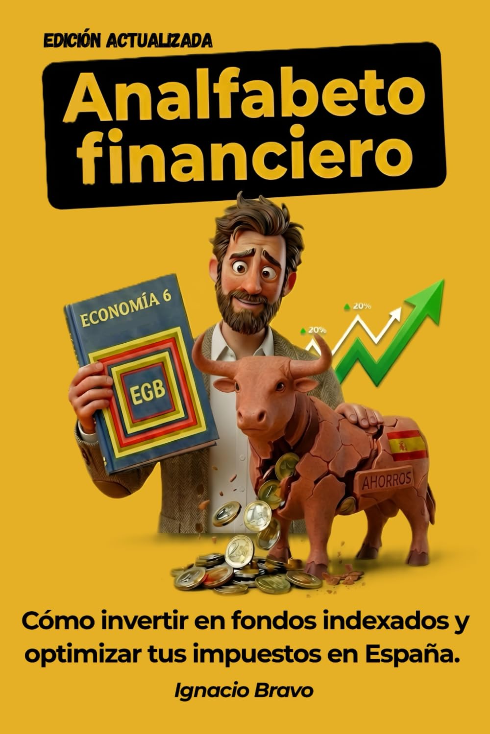 Libro: Analfabeto financiero: Cómo invertir en fondos indexados y optimizar tus impuestos en España. El manual de educación financiera que te faltó en la EGB