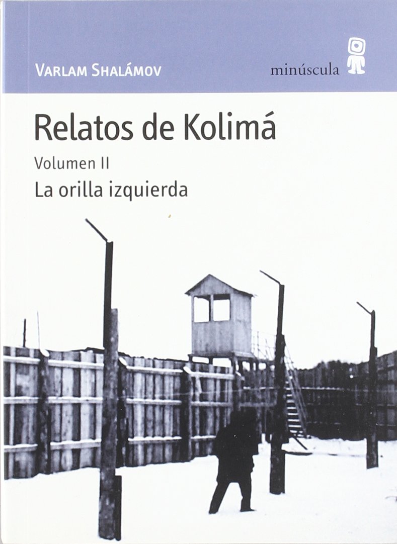 Libro: Relatos de Kolimá II: La orilla izquierda: 30 (Paisajes narrados)