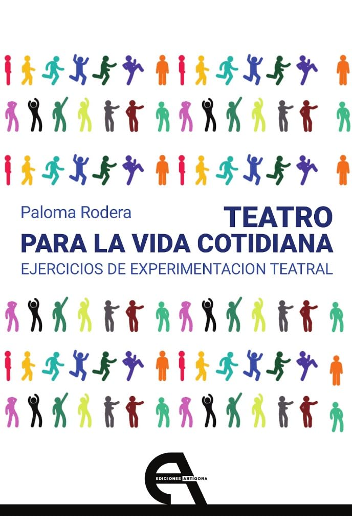 Libro: Teatro para la vida cotidiana. Ejercicios de experimentación teatral