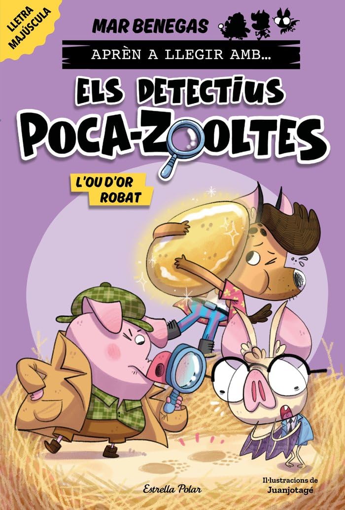 Libro: Aprèn a llegir amb... Els detectius Poca-zooltes! 2. L'ou d'or robat: En lletra MAJÚSCULA per aprendre a llegir (llibres per a nens a partir de 5 anys)