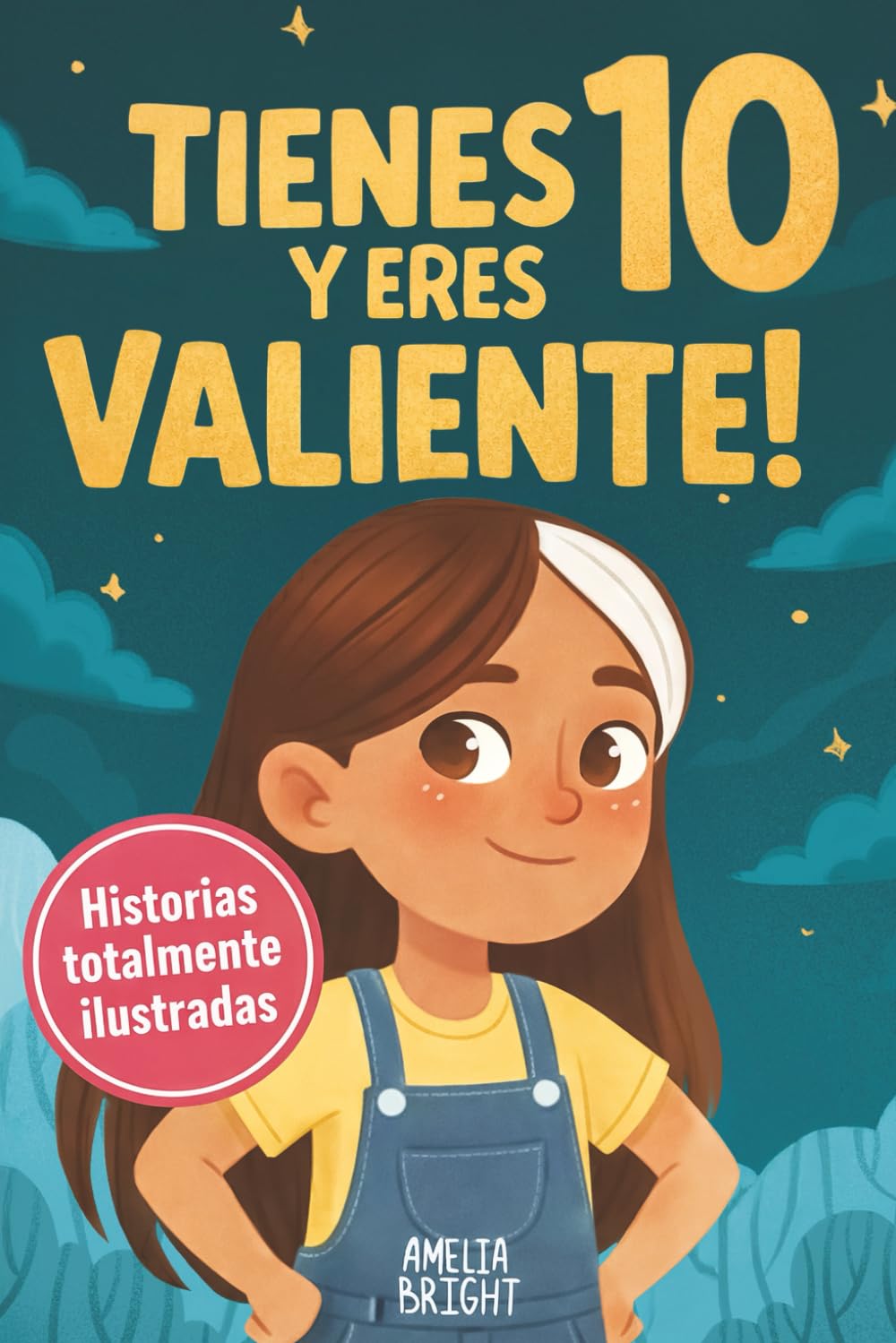 Libro: Tienes 10 y eres valiente: 12 historias inspiradoras de liderazgo y empoderamiento para niñas: relatos para fomentar valores, confianza y compasión ... para niñas de 10) (Spanish Edition)