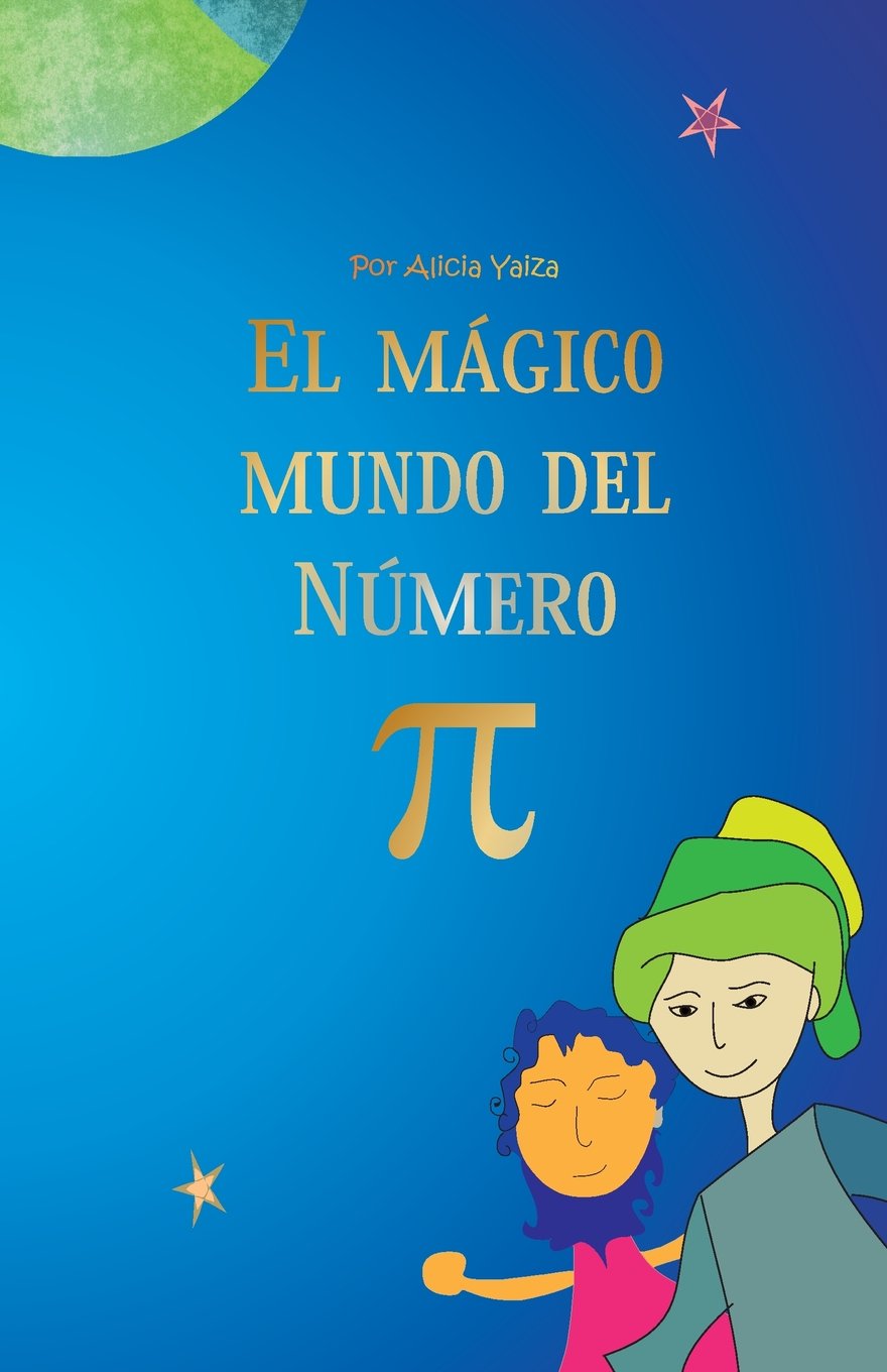 Libro: El mágico mundo del Número Pi: (ByN) (Cuentos matemáticos de Alicia) (Spanish Edition)