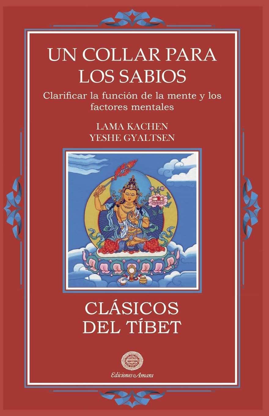 Libro: UN COLLAR PARA LOS SABIOS: Clarificar la función de la mente y los factores mentales (Clásicos del Tíbet) (Spanish Edition)