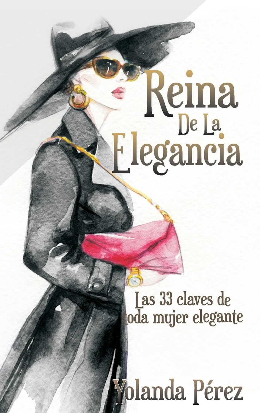 Libro: Reina de la Elegancia: Las 33 claves de toda mujer elegante (Spanish Edition)