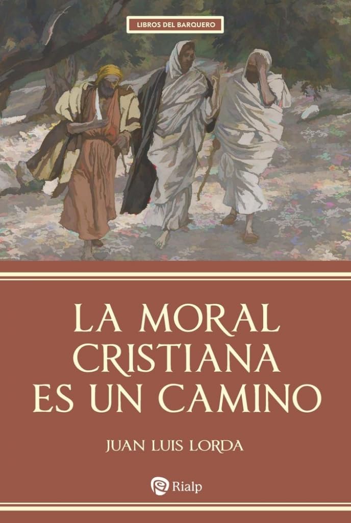 Libro: La moral cristiana es un camino (Libros del barquero)