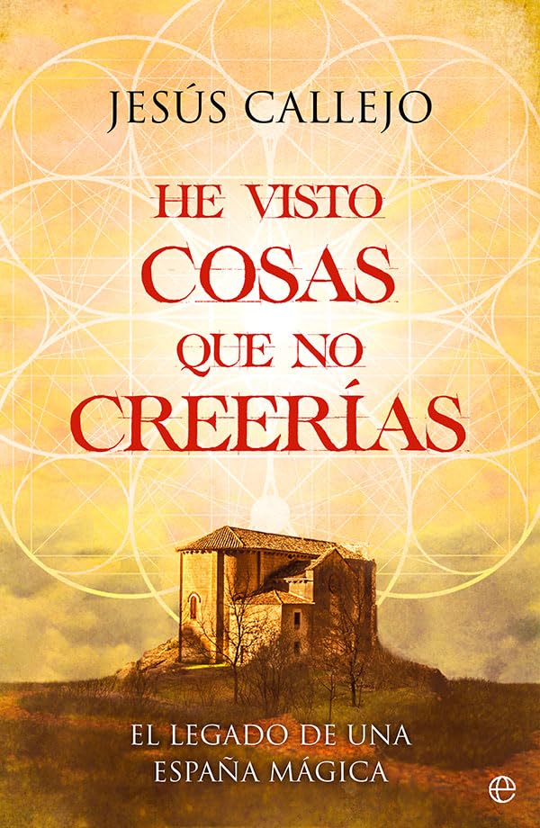Libro: He visto cosas que no creerías: El legado de una España mágica