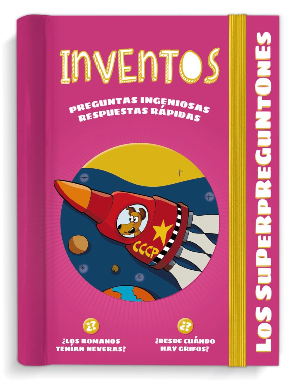 Libro: Los Superpreguntones. Inventos: Respuestas rápidas para preguntas ingeniosas