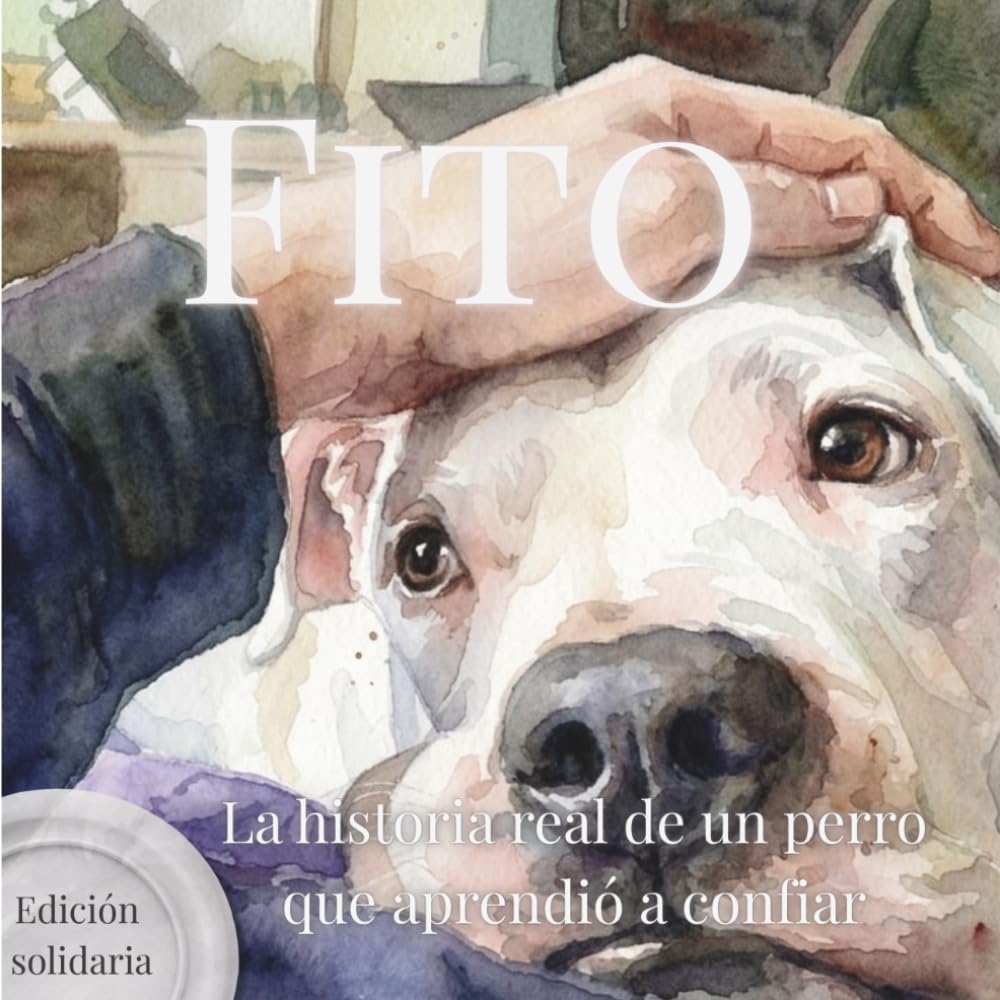 Libro: Fito: La historia real de un perro que aprendió a confiar