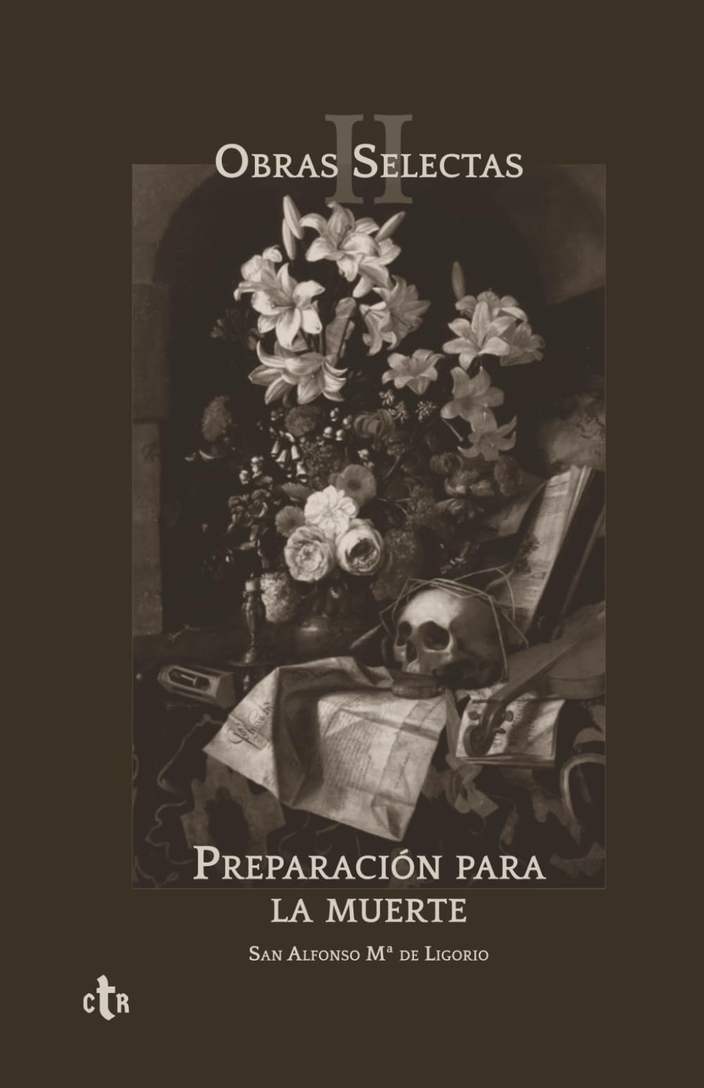 Libro: Obras Selectas II: Preparación para la muerte (Obras Selectas: San Alfonso María de Ligorio) (Spanish Edition)