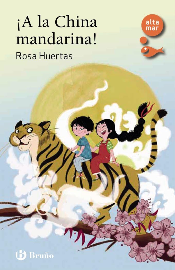 Libro: ¡A la China mandarina! (Castellano - A PARTIR DE 8 AÑOS - ALTAMAR)