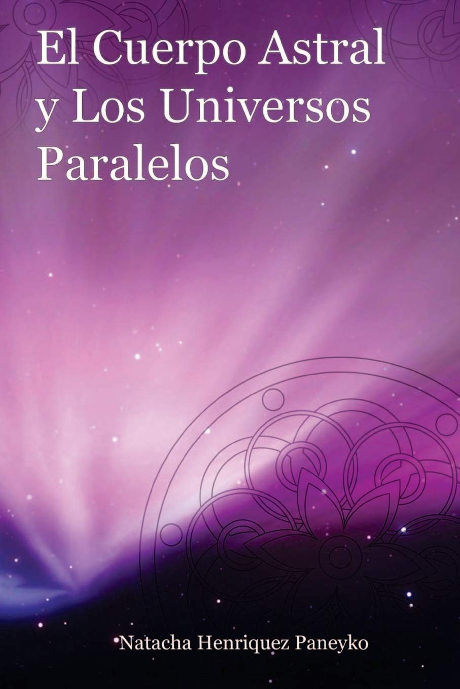 Libro: El Cuerpo Astral y los Universos Paralelos