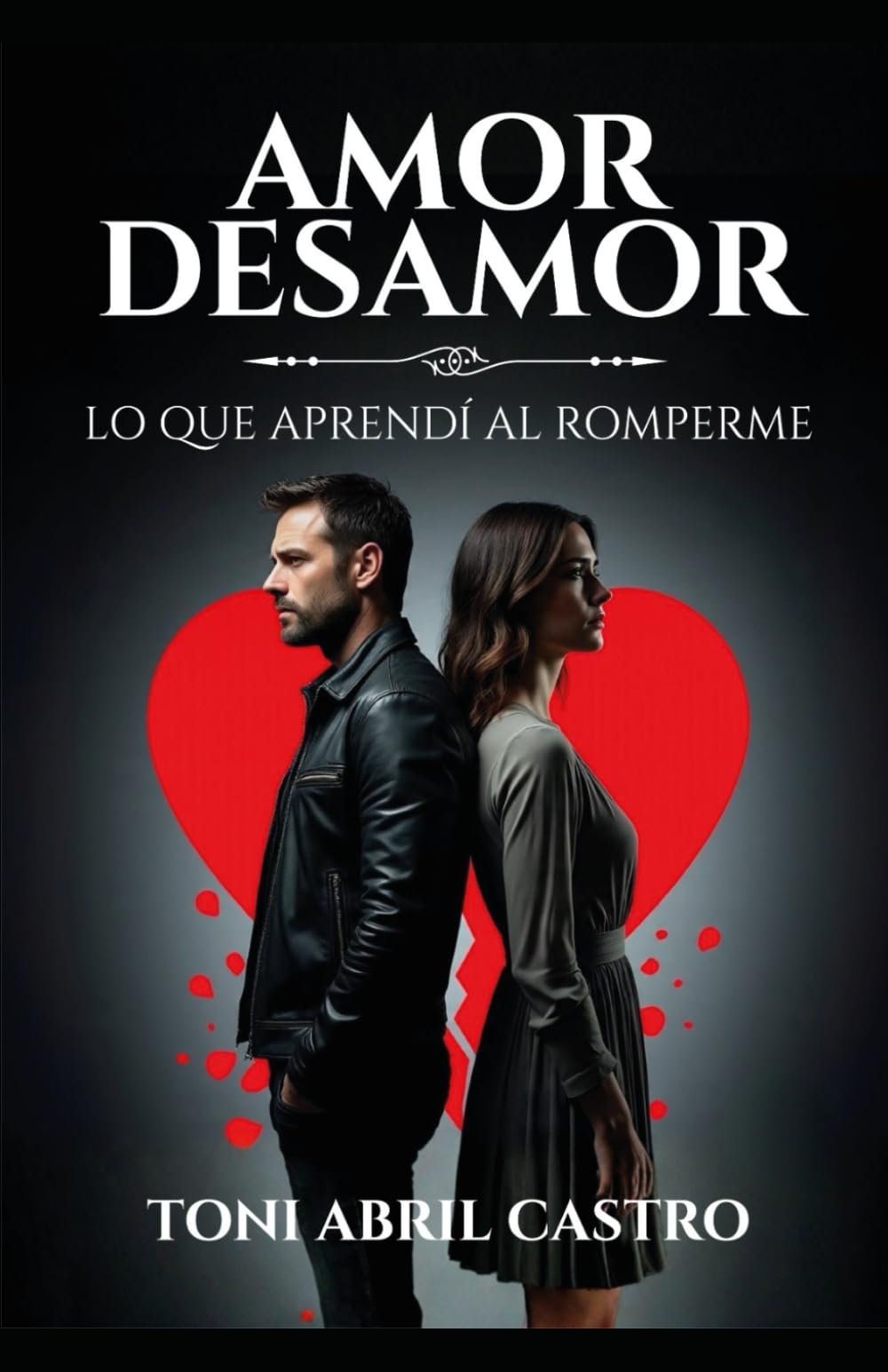 Libro: AMOR&DESAMOR: Lo que aprendí al romperme (Spanish Edition)