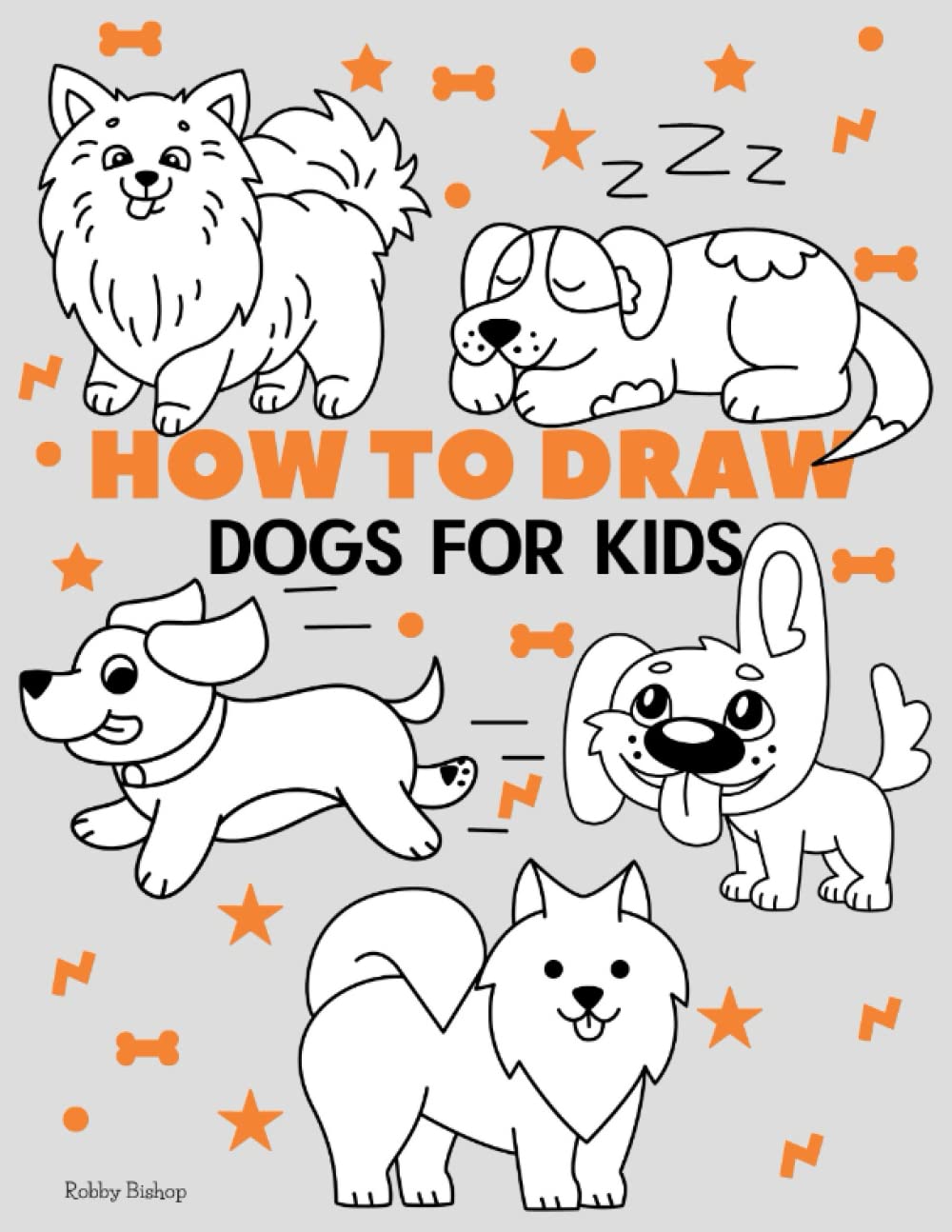 Libro: How To Draw Dogs For Kids: Easy Step-by-Step Drawing Tutorial for Kids, Teens, and Beginners