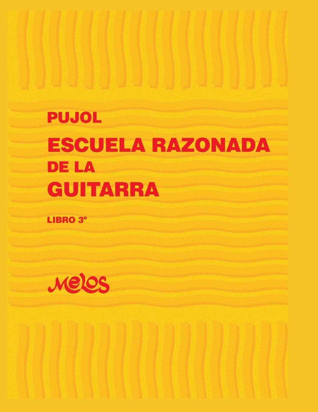 Libro: ESCUELA RAZONADA DE LA GUITARRA: libro 3 (Escuela razonada de la guitarra - Emilio Pujol)