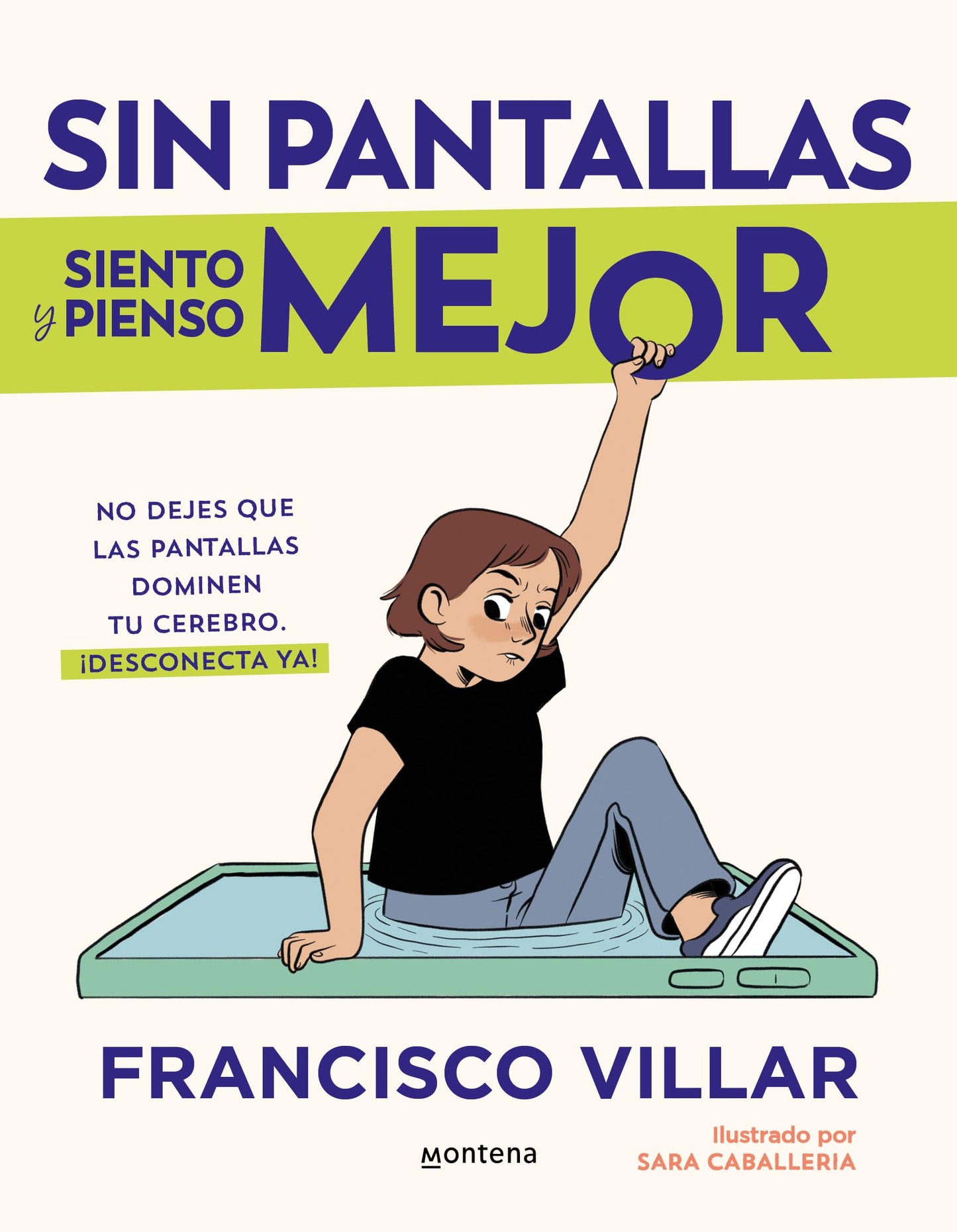 Libro: Sin pantallas siento y pienso mejor: No dejes que las pantallas dominen tu cerebro. Aprende cómo te afectan y desconecta ¡ya! (Lo más visto)
