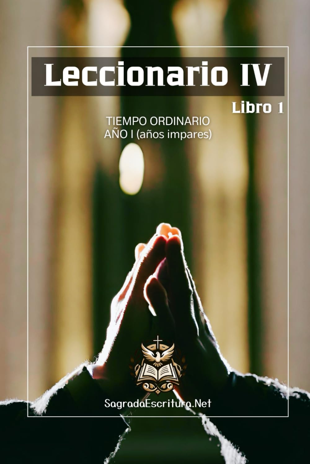 Libro: LECCIONARIO IV: TIEMPO ORDINARIO. AÑO I (años impares)