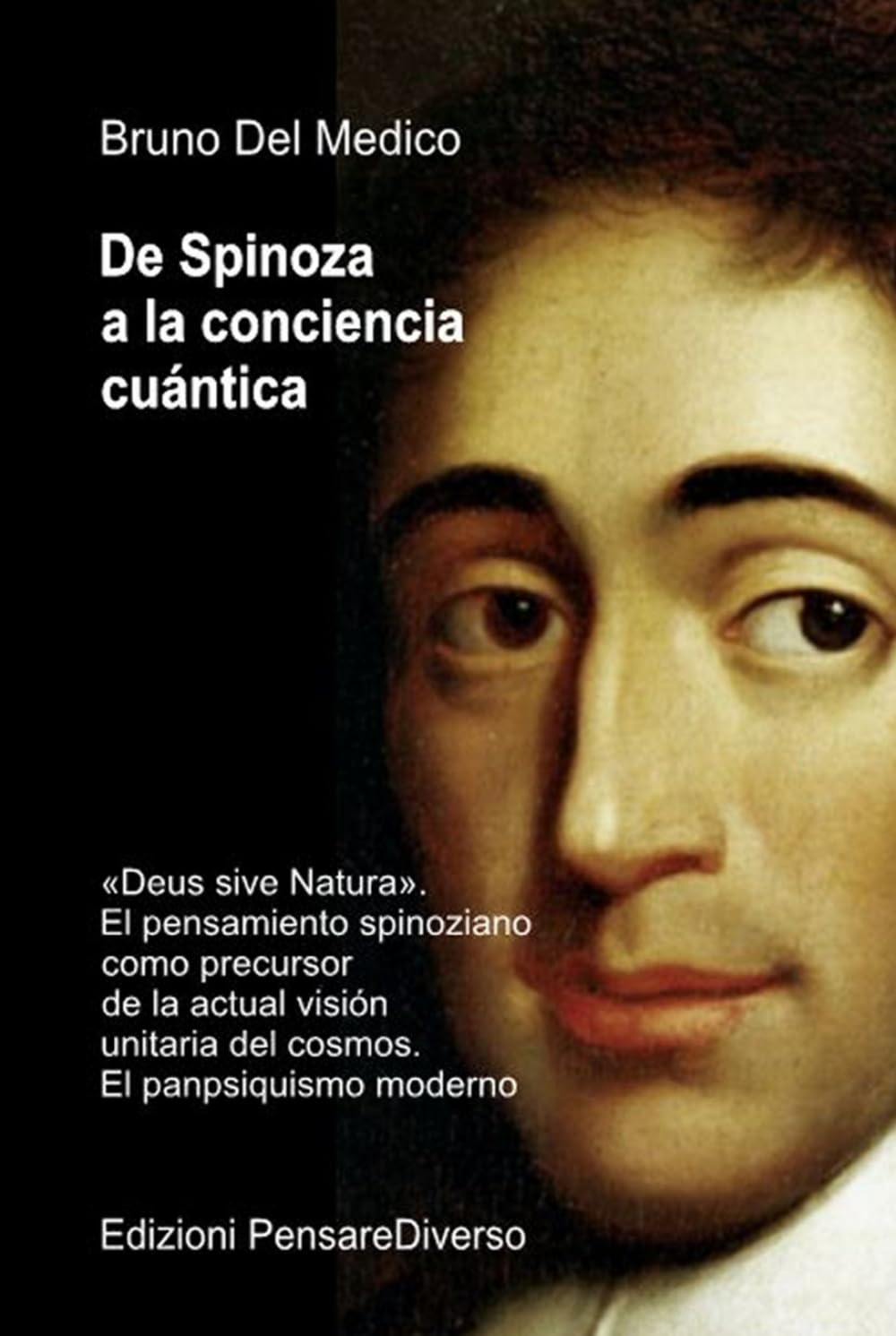 Libro: De Spinoza a la conciencia cuántica: «Deus sive Natura». El pensamiento spinoziano como precursor de la actual visión unitaria del cosmos. El ... Del Medico en español.) (Spanish Edition)