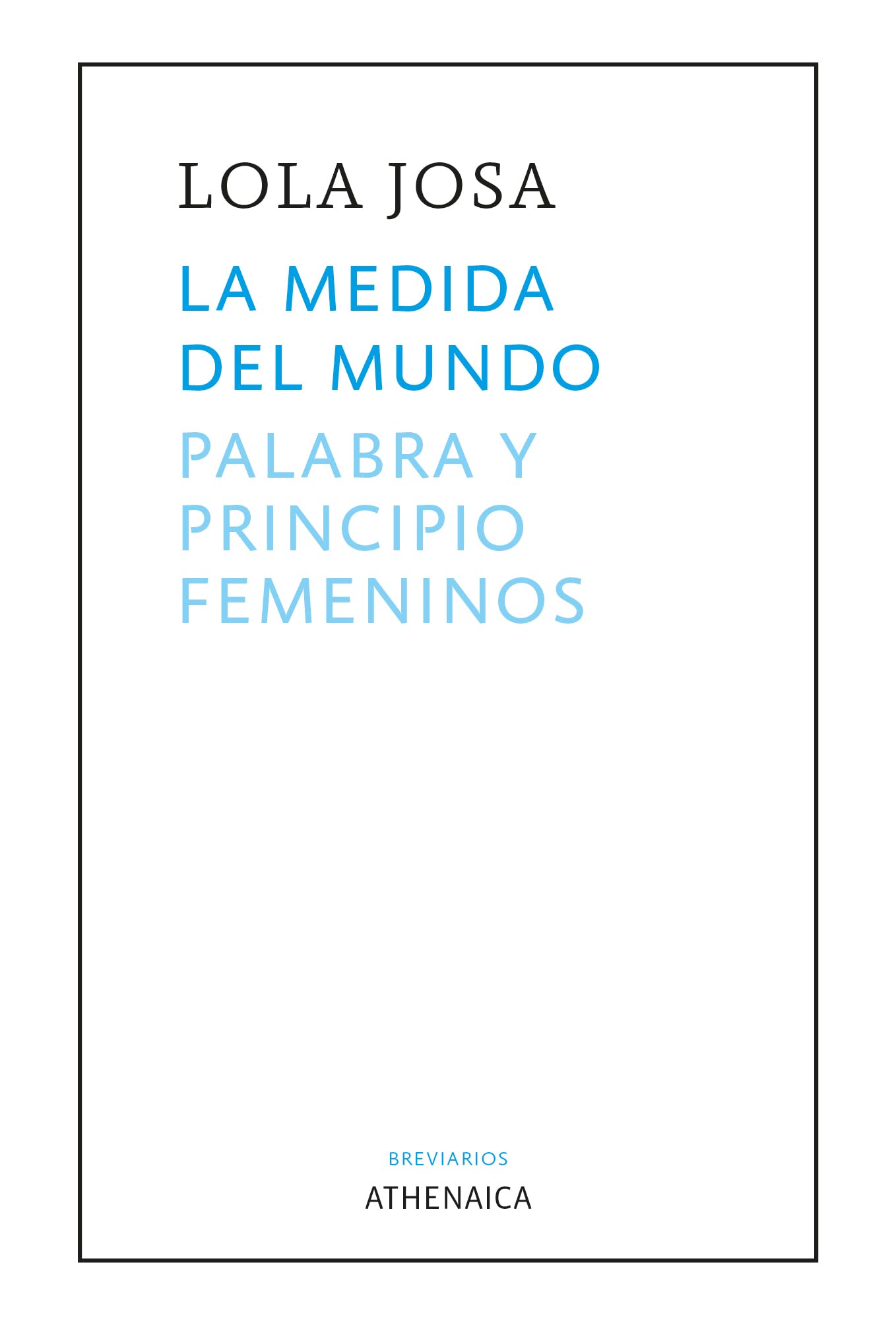 Libro: La medida del mundo: Palabra y principio femeninos: 15 (Breviarios)