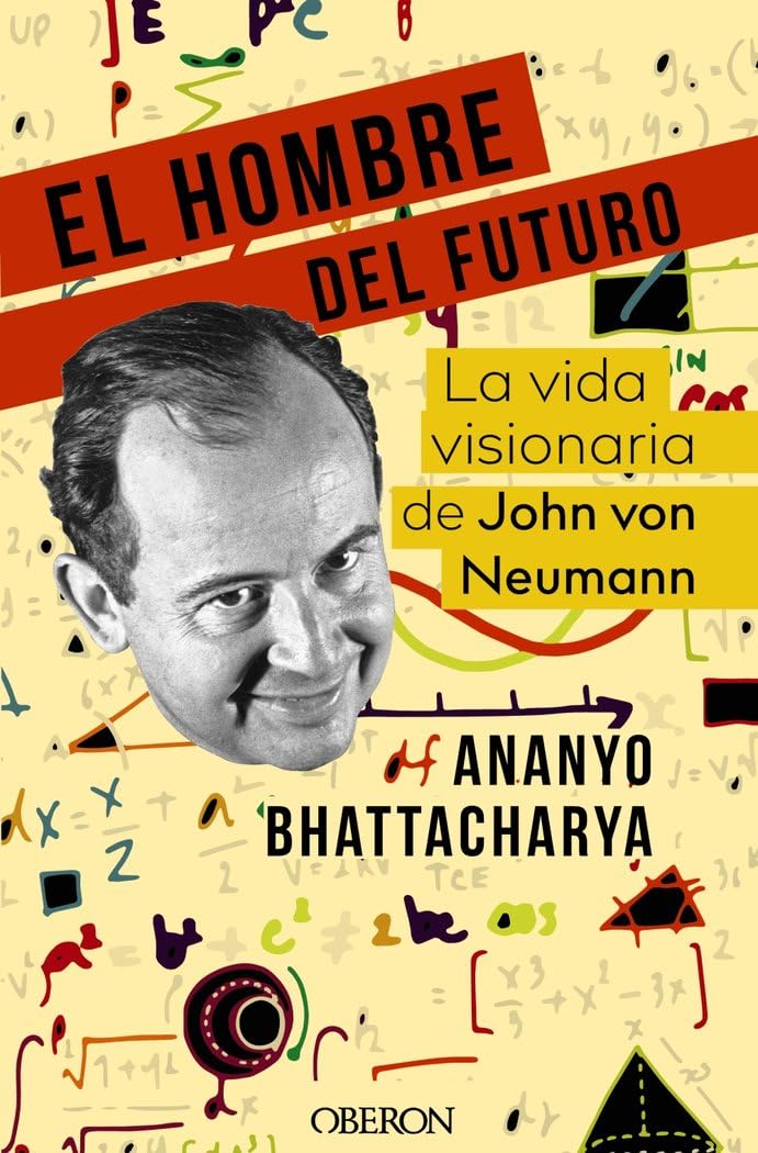 Libro: El hombre del futuro: La vida visionaria de John von Neumann