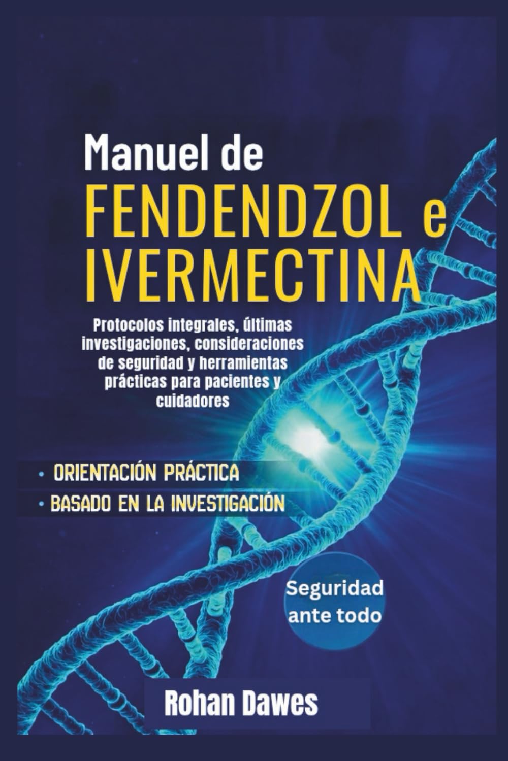 Libro: Manual de Fenbendazol e Ivermectina: Protocolos integrales, últimas investigaciones, consideraciones de seguridad y herramientas prácticas para pacientes y cuidadores (Spanish Edition)