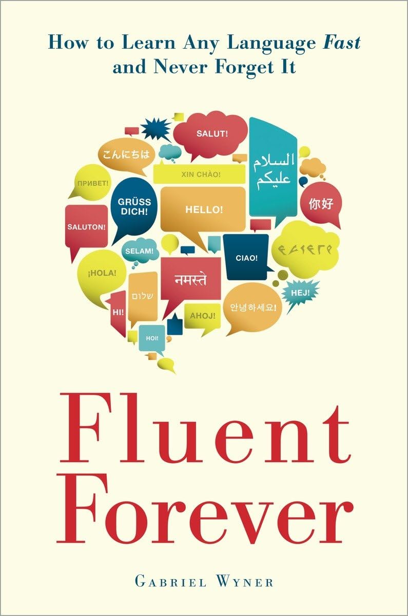 Libro: Fluent Forever: How to Learn Any Language Fast and Never Forget It