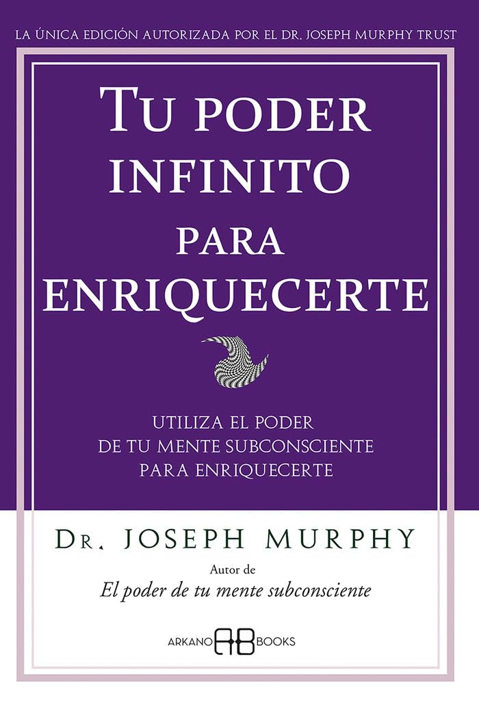 Libro: Tu poder infinito para enriquecerte: Utiliza el poder de tu mente subconsciente para enriquecerte. (Joseph Murphy)