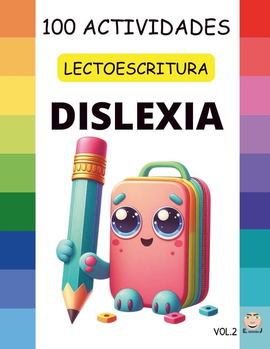 DISLEXIA V.2: 100 Actividades para MEJORAR la LECTOESCRITURA: Identificar los SONIDOS del habla y aprender a RELACIONARLOS con las letras y las palabras. (CUADERNOS DE DISLEXIA)