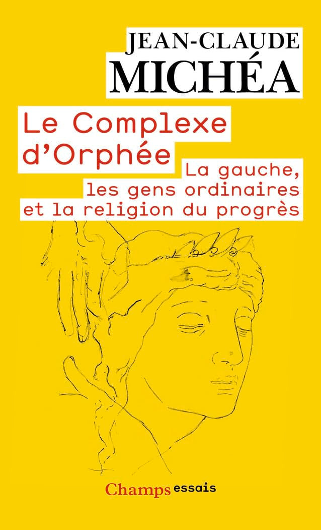 Libro: Le Complexe d'Orphée: La gauche, les gens ordinaires et la religion du progrès