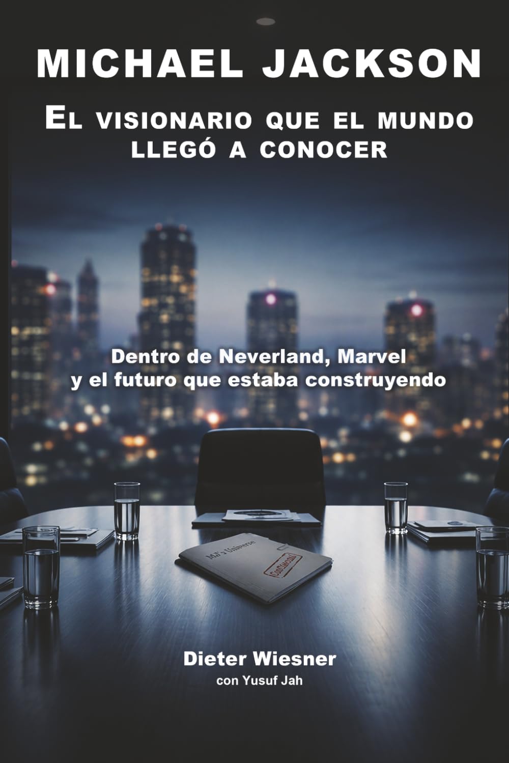 Libro: MICHAEL JACKSON: EL VISIONARIO QUE EL MUNDO NUNCA LLEGÓ A CONOCER: Dentro de Neverland, Marvel y el futuro que estaba construyendo