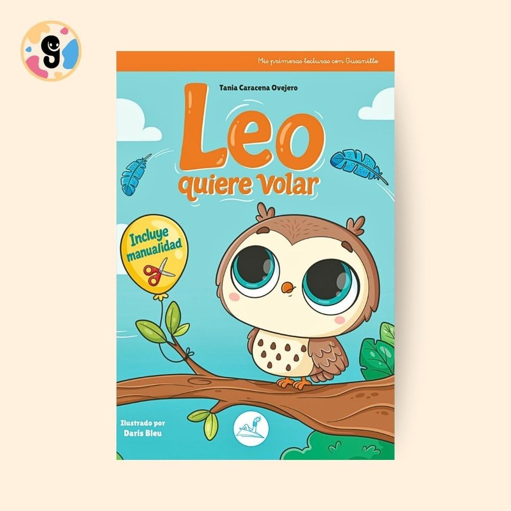Libro: LEO QUIERE VOLAR (MIS PRIMERAS LECTURAS CON GUSANILLO)