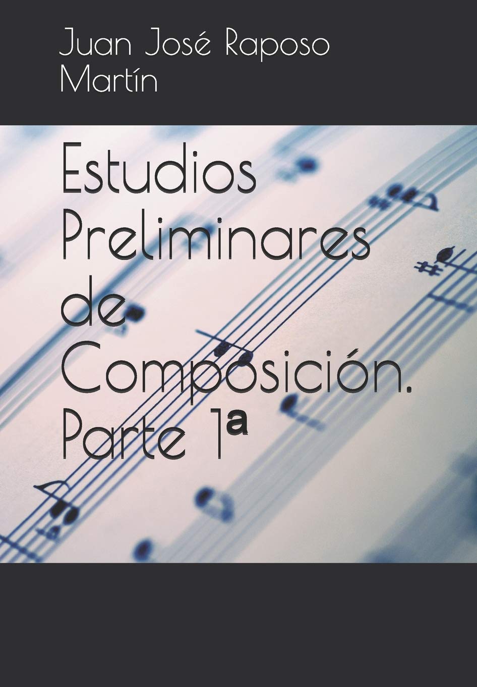 Libro: Estudios Preliminares de Composición. Parte 1ª (Spanish Edition)