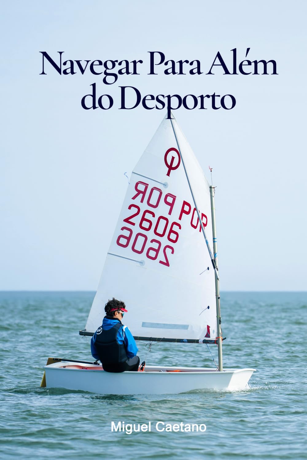 Libro: Navegar Para Além do Desporto: A vela ligeira como escola de decisão e responsabilidade (Portuguese Edition)
