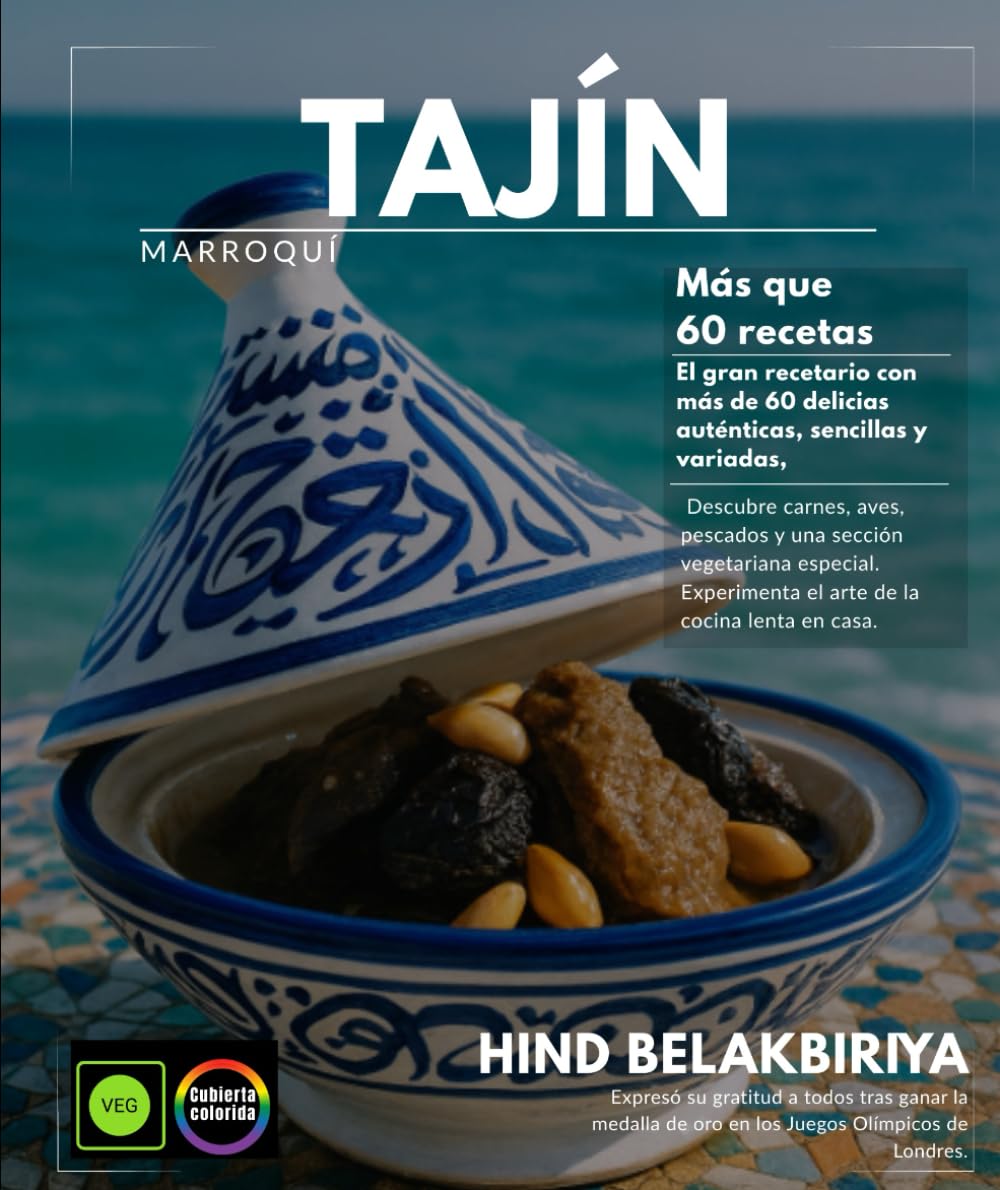 Libro: Tajine marroquí El gran libro de recetas con más de 60 auténticas delicias, sencillas y variadas, carnes, aves, pescados y una sección especial ... vivir el arte de la cocina lenta en casa.