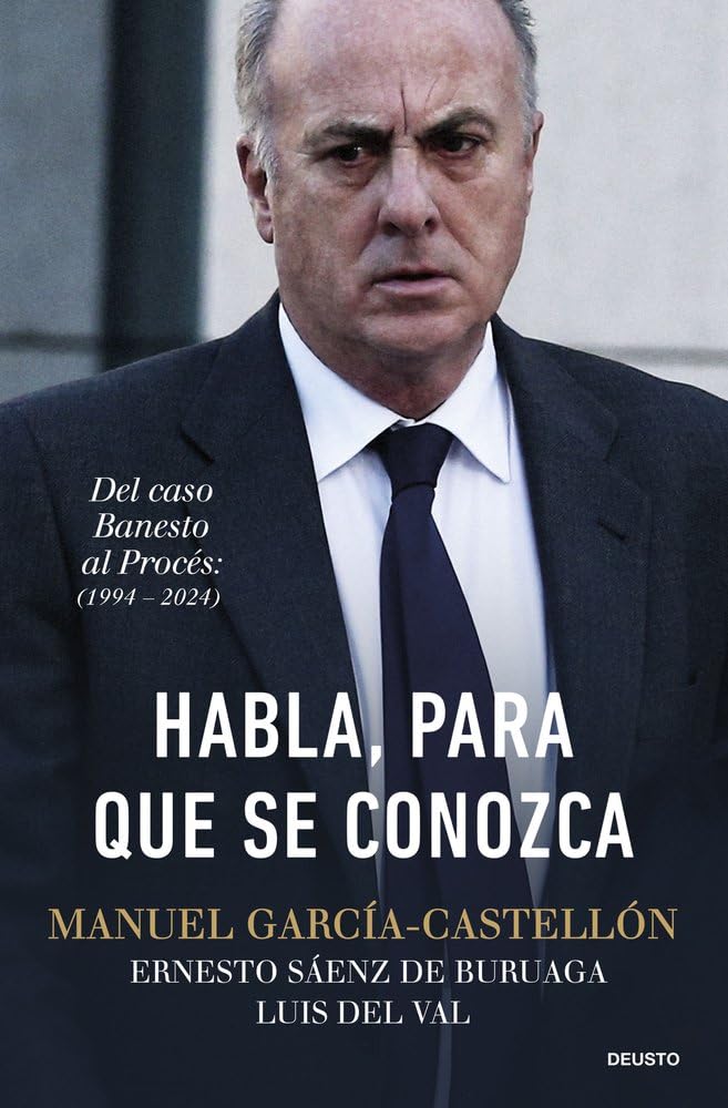 Libro: Habla, para que se conozca: Del caso Banesto al Procés (1994-2024) (Deusto)