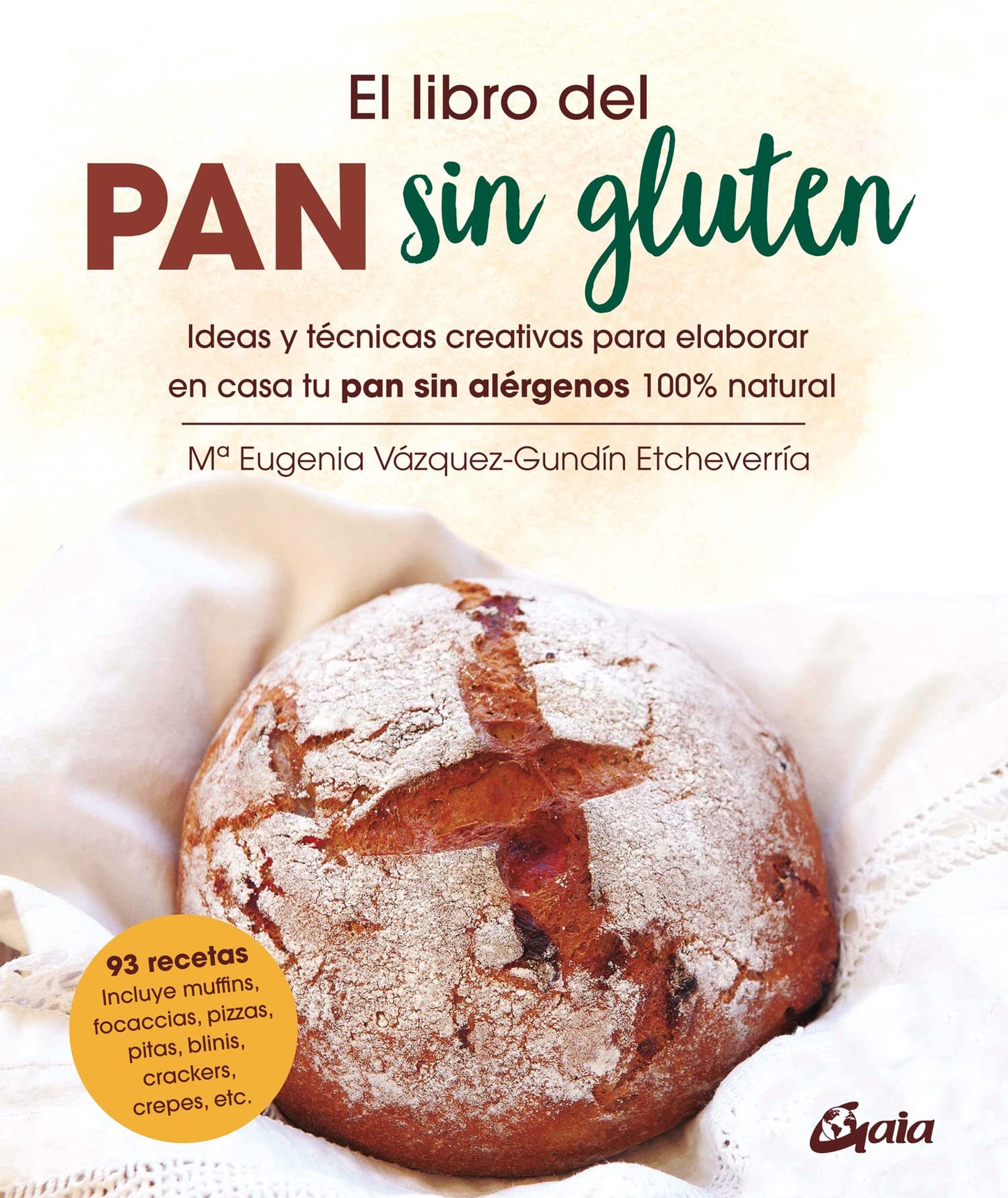 Libro: El libro del pan sin gluten: Ideas y técnicas creativas para elaborar en casa tu pan sin alérgenos 100% natural (Salud natural)