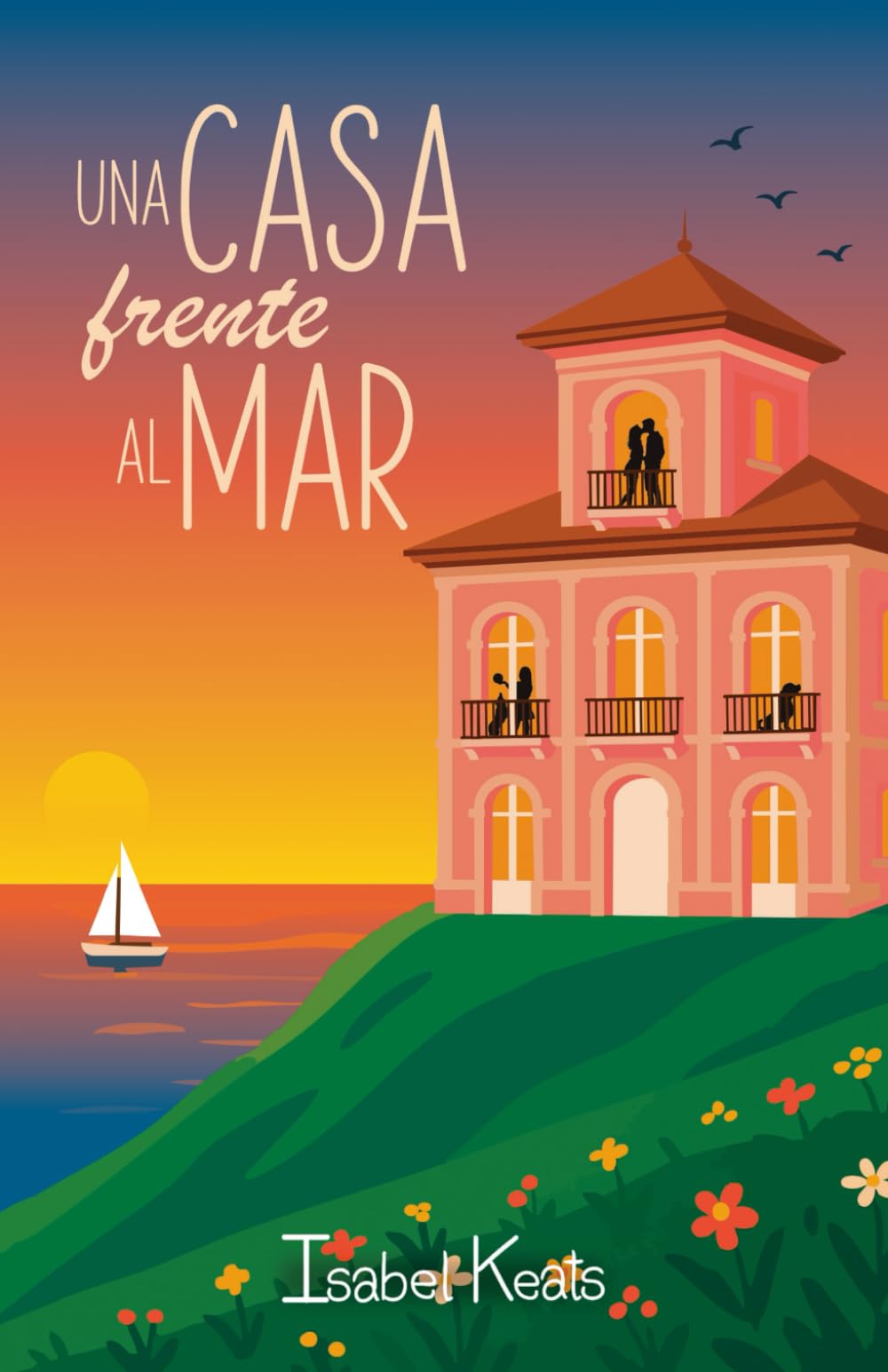 Libro: Una casa frente al mar: Una irresistible comedia romántica feelgood