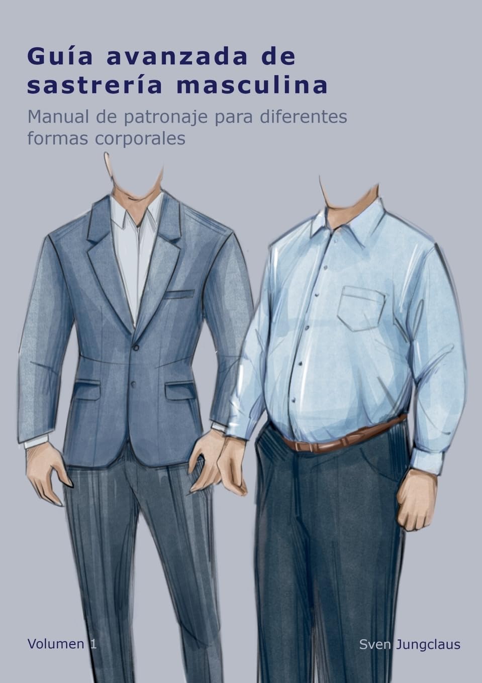 Libro: Guía avanzada de sastrería masculina: Manual de patronaje para diferentes formas corporales (Spanish Edition)