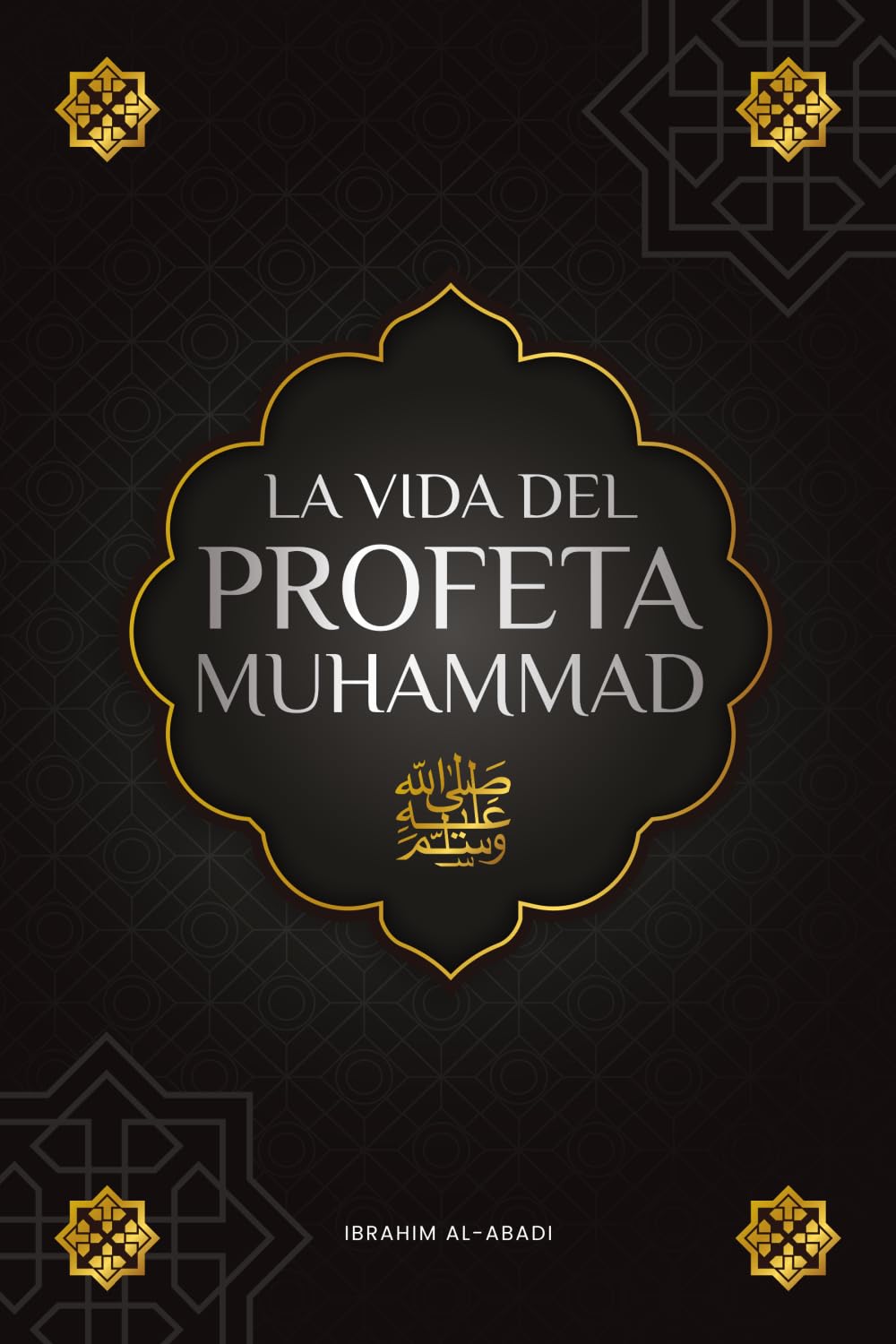 Libro: La vida del Profeta Muhammad ﷺ: La Sira (as-Sīra an-Nabawīya) - Los acontecimientos más importantes de la vida del Mensajero de Allah ﷺ (libros islam) (Libros Islámicos - Islam Way)