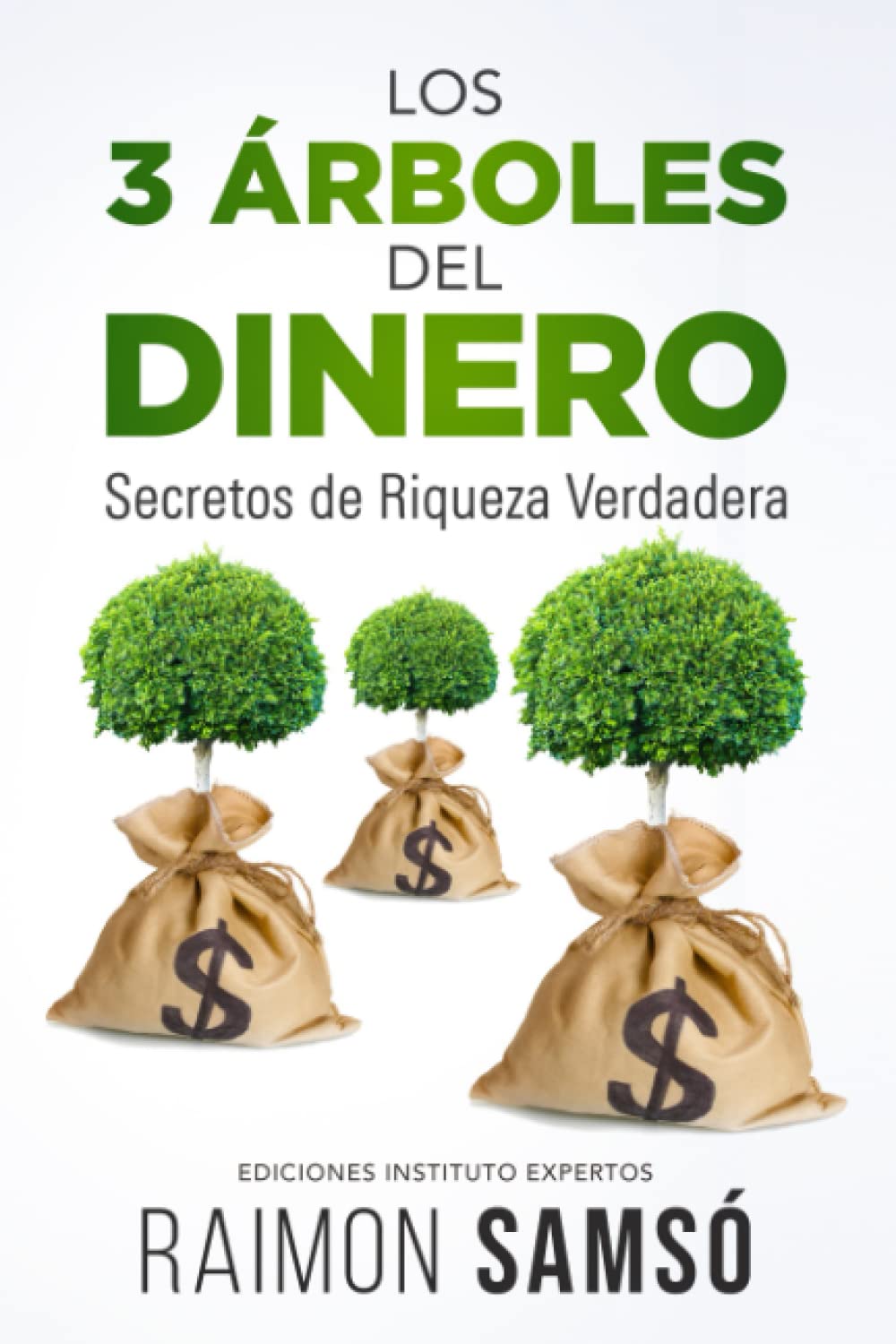 Libro: LOS 3 ÁRBOLES DEL DINERO: Secretos de Riqueza Verdadera (Libertad Financiera) (Spanish Edition)