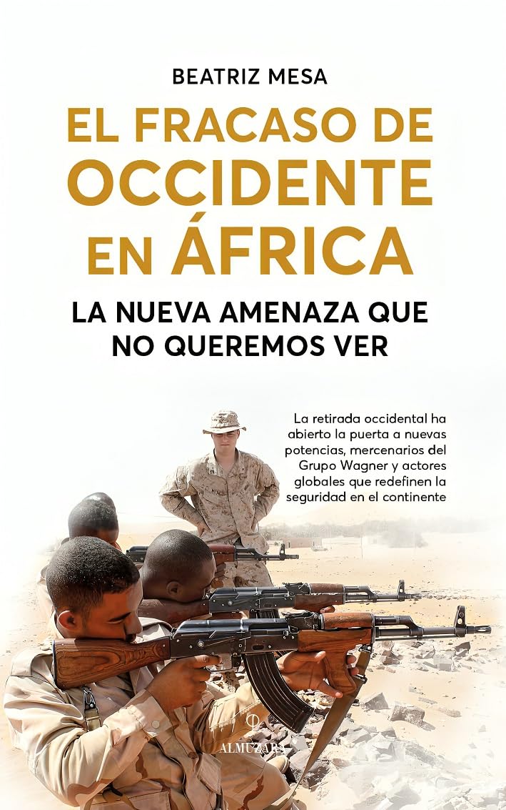 Libro: El fracaso de Occidente en África: La nueva amenaza que no queremos ver (Spanish Edition)