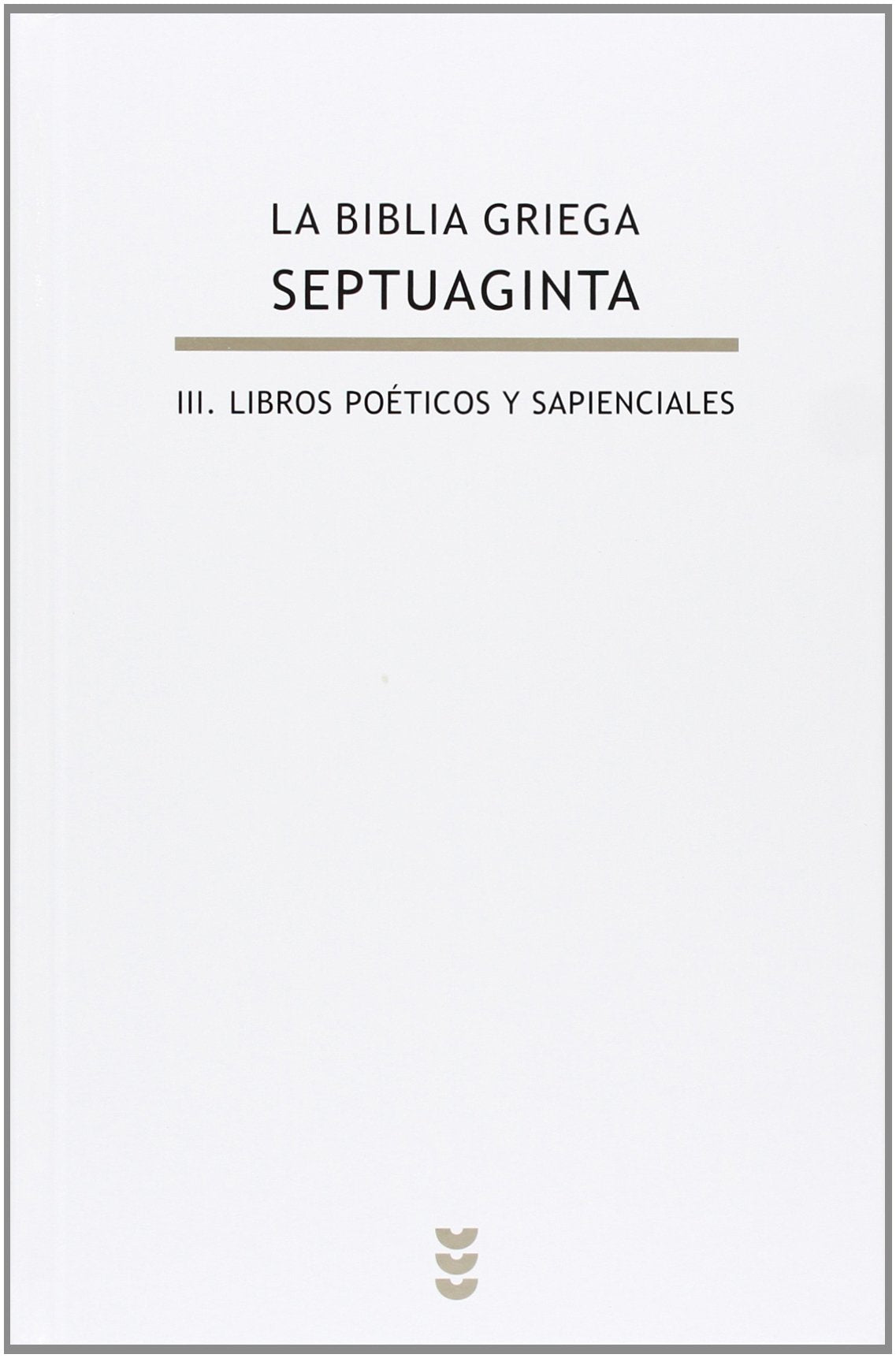 Libro: Septuaginta Iii. Poeticos y Sapienciales: 127 (Bibioteca de Estudios Bíblicos)