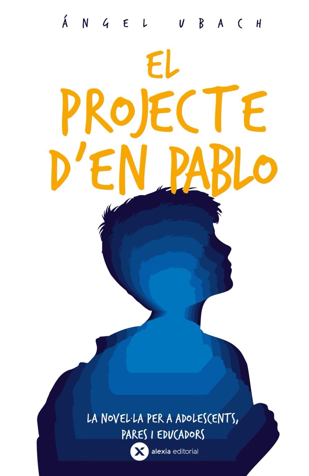 Libro: EL PROJECTE D’EN PABLO: La novel·la per a adolescents, pares i educadors (Catalan Edition)