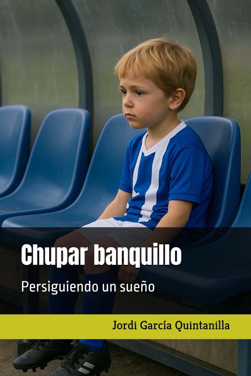 Libro: Chupar banquillo: Persiguiendo un sueño
