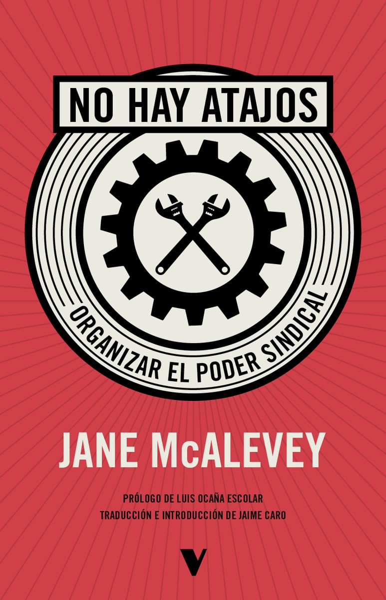 Libro: No hay atajos: Organizar el poder sindical (GENERAL)
