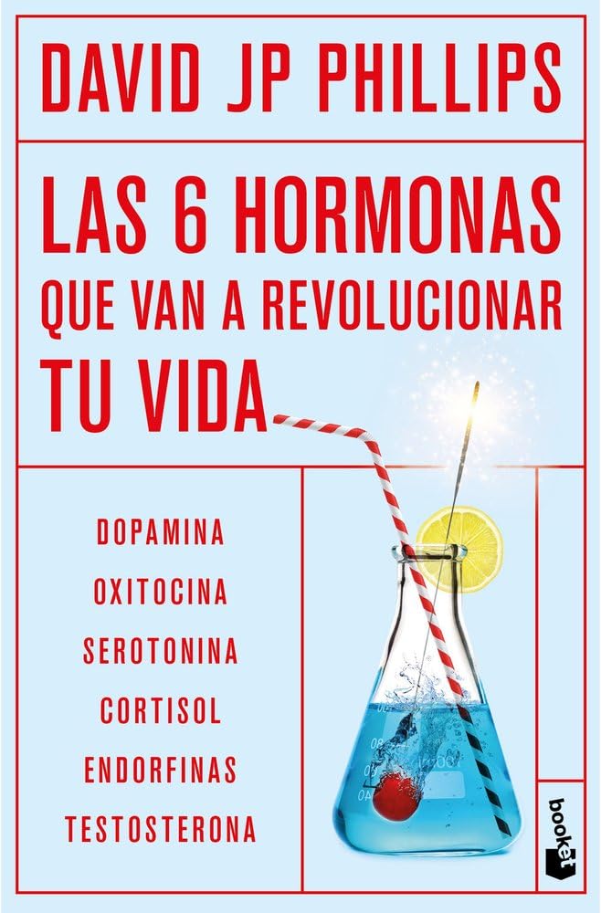 Libro: Las seis hormonas que van a revolucionar tu vida: Dopamina, oxitocina, serotonina, cortisol, endorfinas, testosterona (Vivir Mejor)