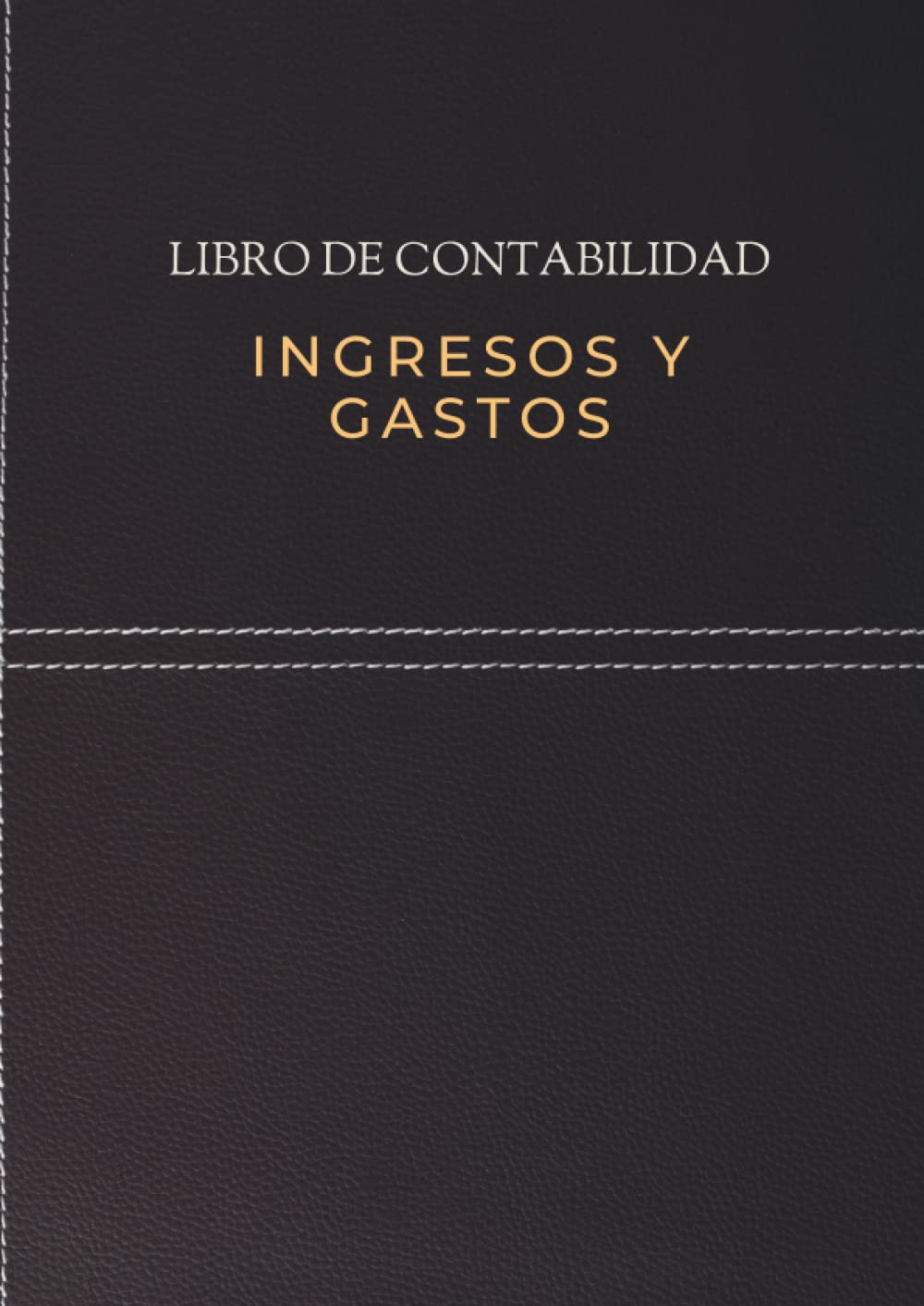 Libro de Contabilidad Ingresos y Gastos: Libro de Cuentas Corrientes para Autónomos y Empresas Pequeñas. Cuaderno contable DIN A4 (Spanish Edition)